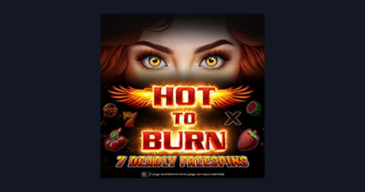 Hot To Burn 7 Deadly Free Spins: Cara Modal Receh Cuan Maksimal